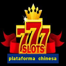 plataforma chinesa para ganhar dinheiro
