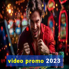 video promo 2023