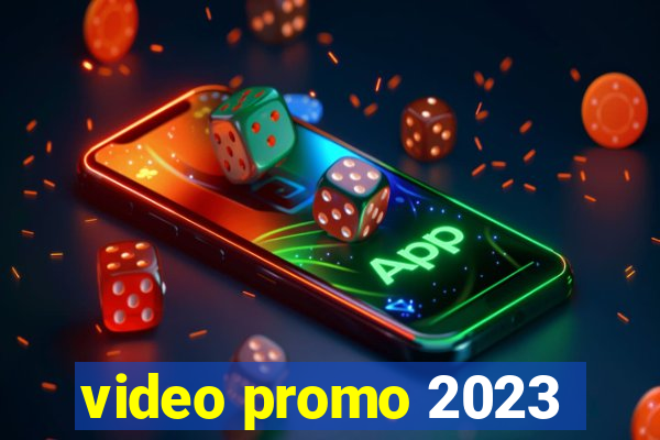 video promo 2023