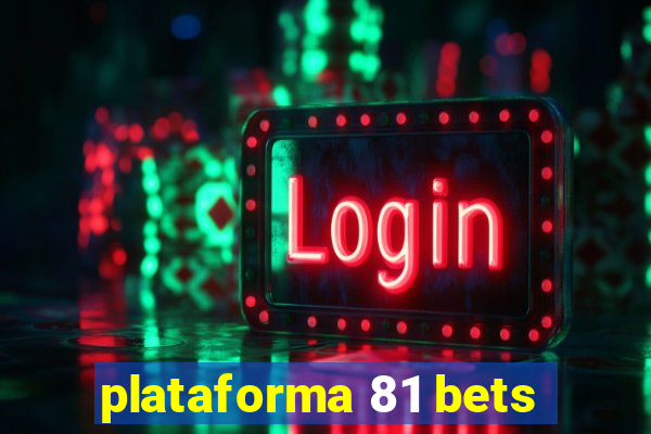 plataforma 81 bets