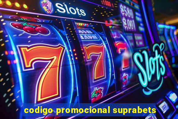 codigo promocional suprabets