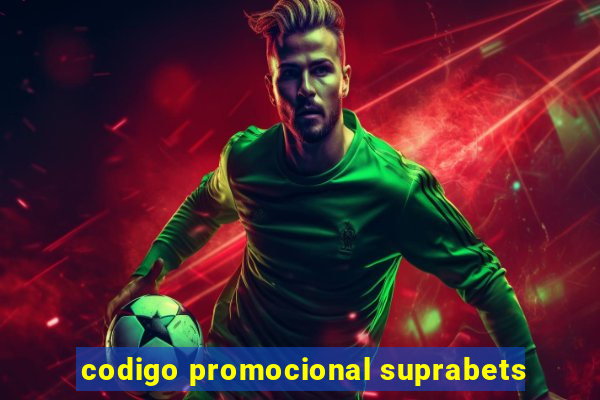 codigo promocional suprabets