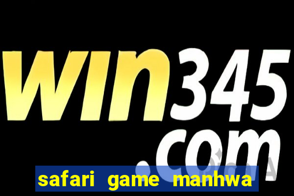 safari game manhwa pt br