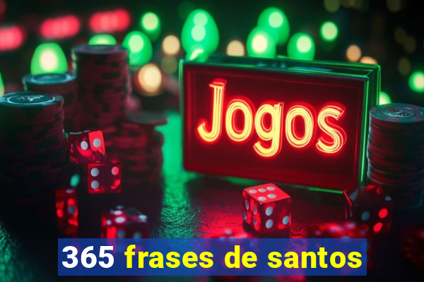 365 frases de santos