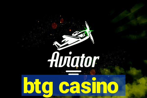 btg casino