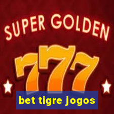 bet tigre jogos