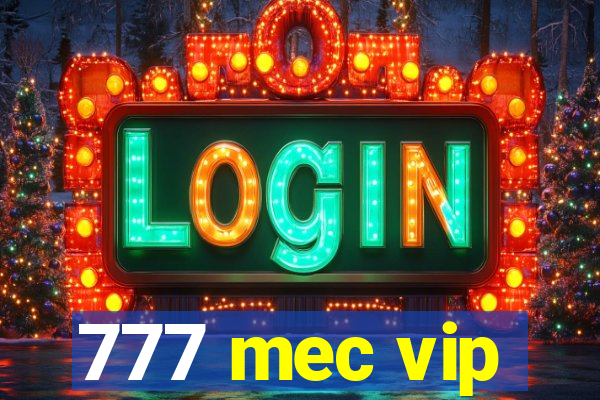 777 mec vip
