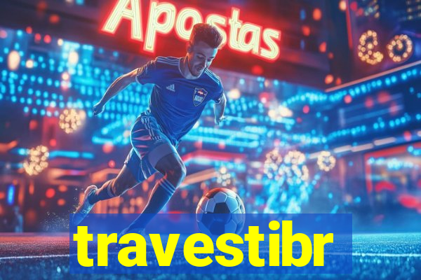 travestibr