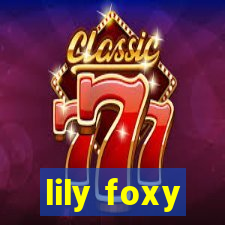 lily foxy