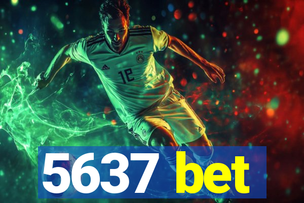 5637 bet