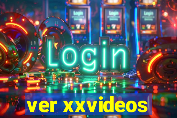 ver xxvideos