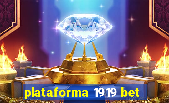 plataforma 1919 bet