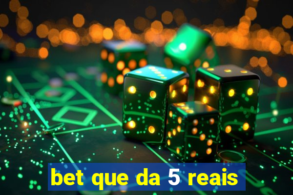 bet que da 5 reais