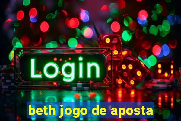 beth jogo de aposta