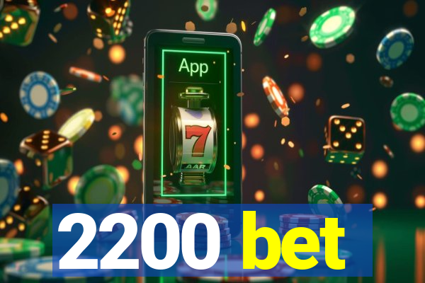2200 bet