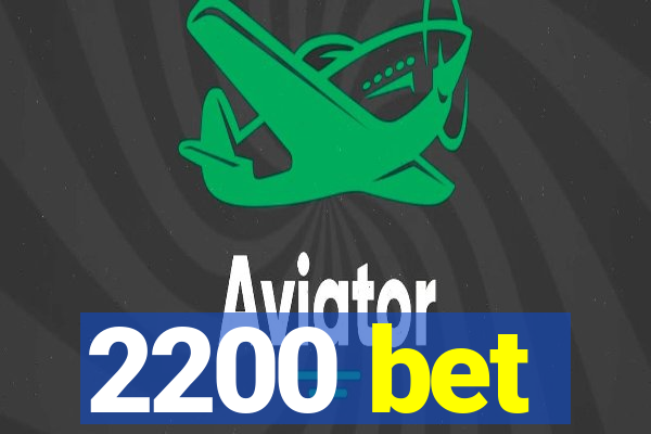 2200 bet