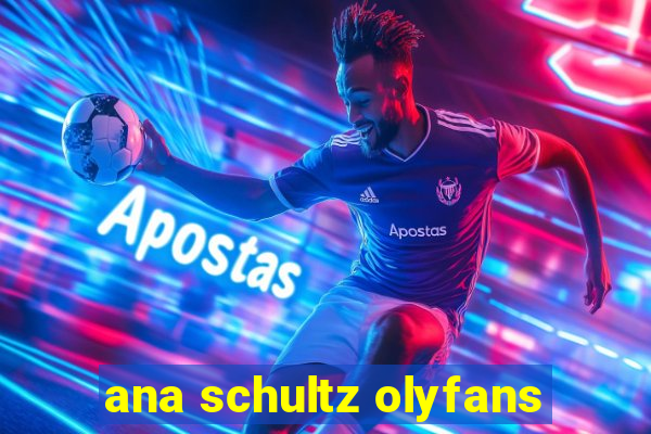 ana schultz olyfans