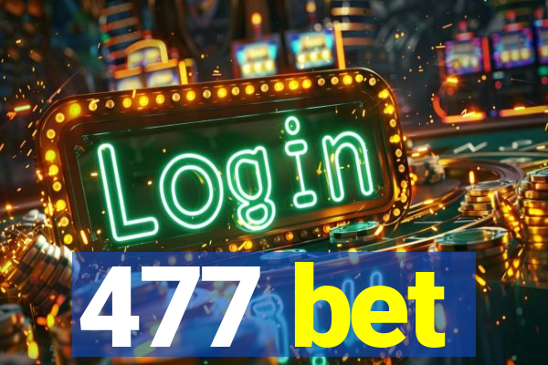 477 bet
