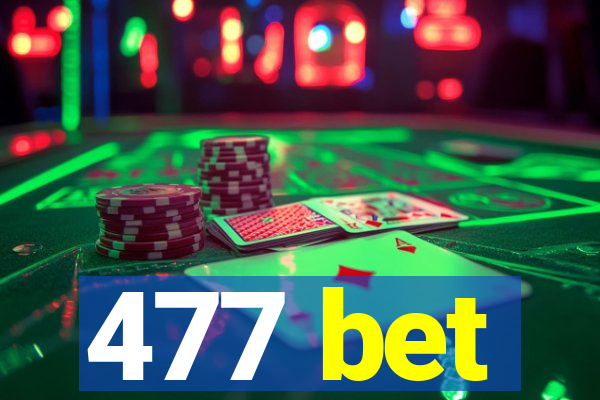 477 bet