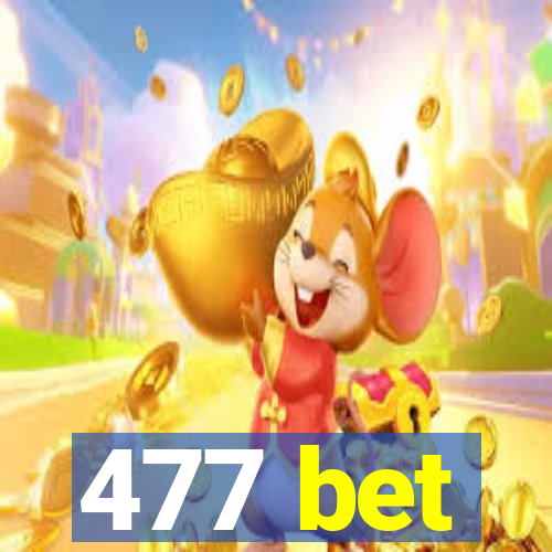 477 bet