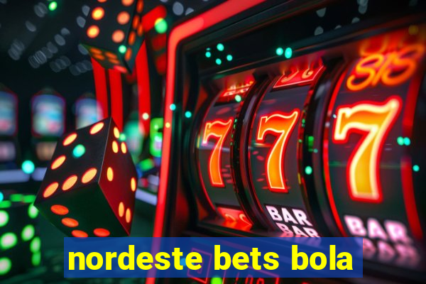 nordeste bets bola