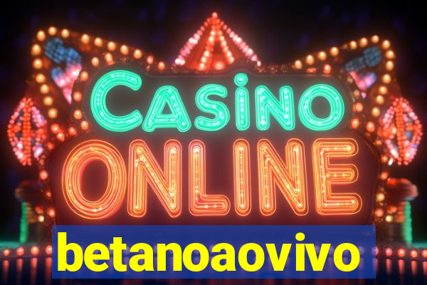 betanoaovivo