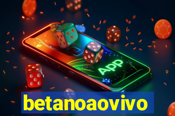 betanoaovivo