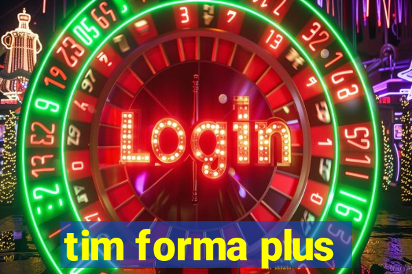 tim forma plus