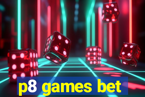 p8 games bet
