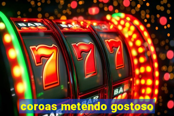 coroas metendo gostoso
