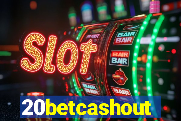 20betcashout