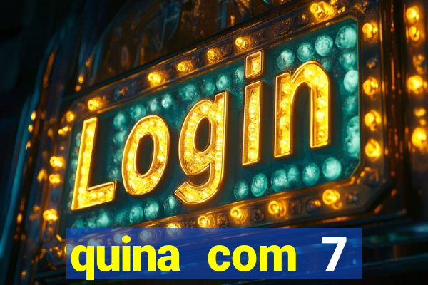 quina com 7 dezenas valor