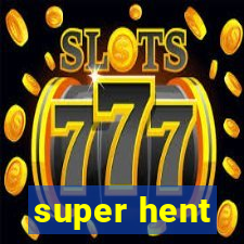 super hent
