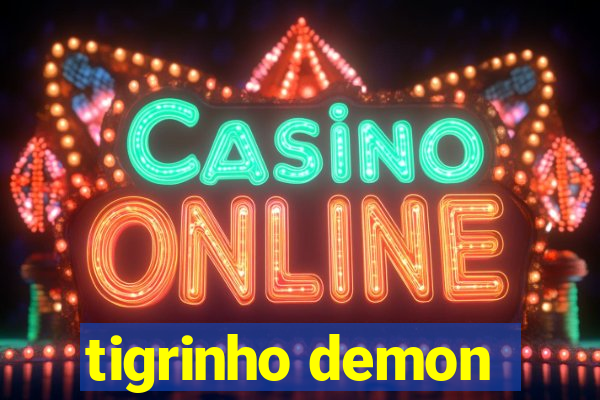tigrinho demon