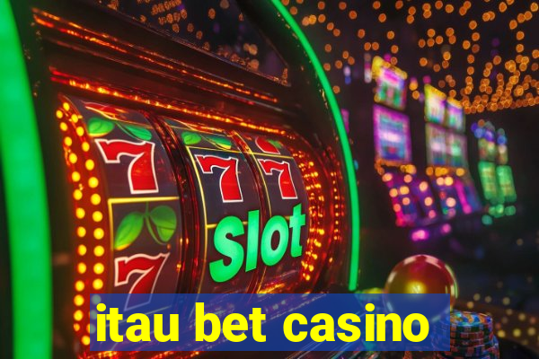 itau bet casino