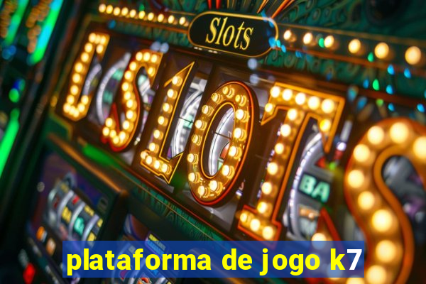 plataforma de jogo k7