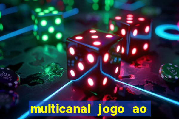 multicanal jogo ao vivo fans