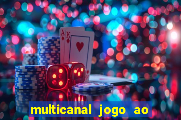 multicanal jogo ao vivo fans