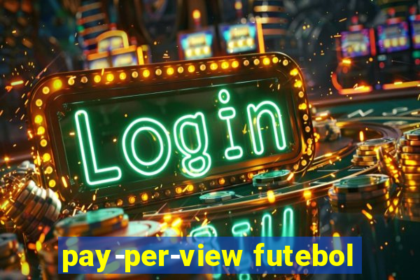 pay-per-view futebol