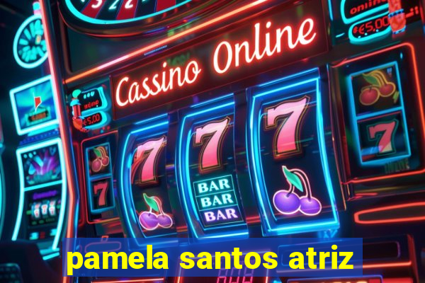 pamela santos atriz