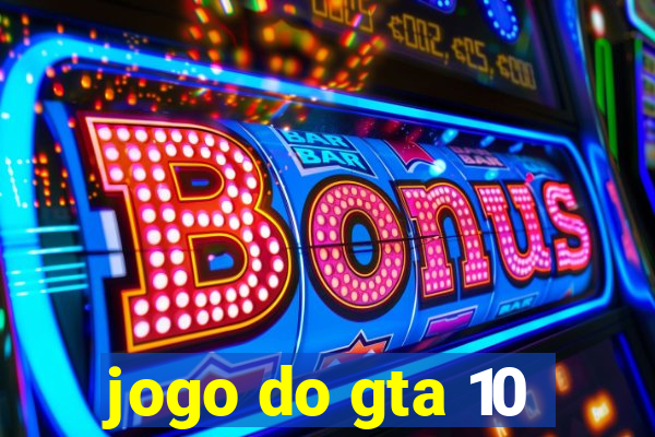 jogo do gta 10
