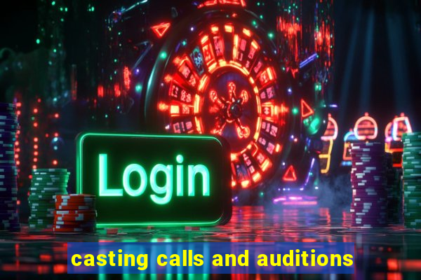 casting calls and auditions