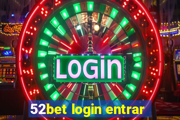 52bet login entrar