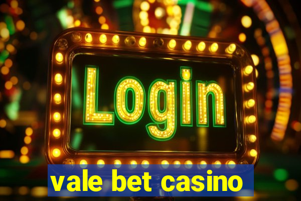 vale bet casino