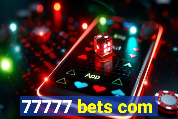 77777 bets com