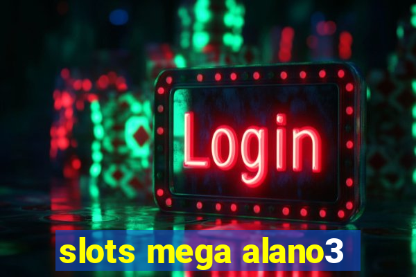 slots mega alano3