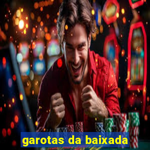 garotas da baixada