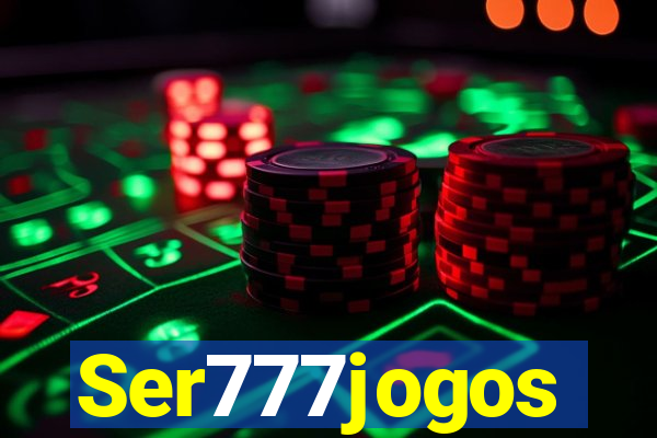 Ser777jogos