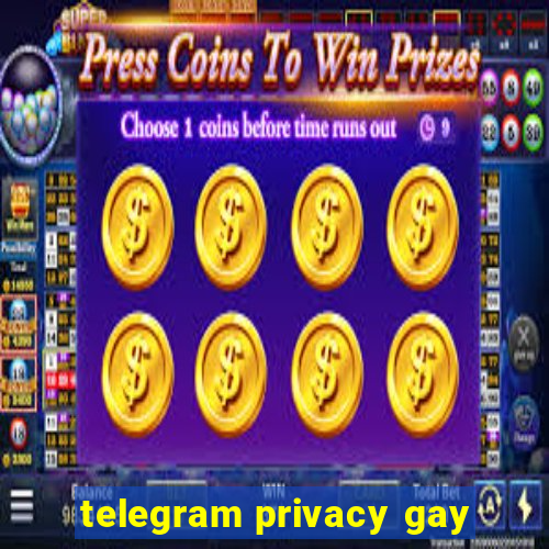 telegram privacy gay