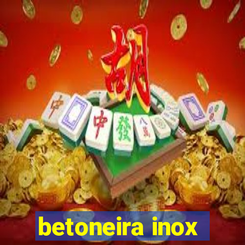 betoneira inox